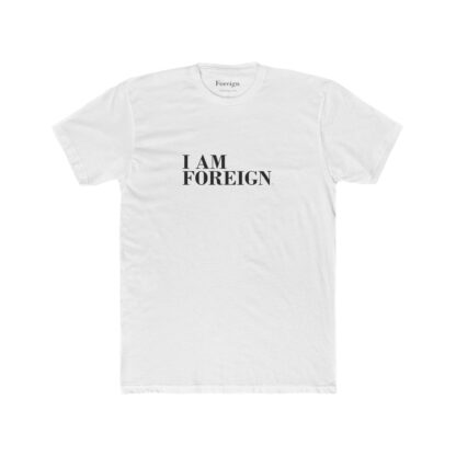 I Am Foreign Unisex Cotton Crew T-Shirt - Image 5