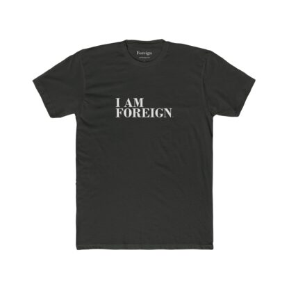 I Am Foreign Unisex Cotton Crew T-Shirt - Image 6