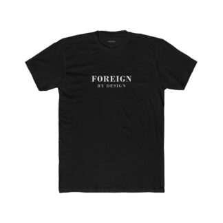 Foreign By Design Unisex Cotton Crew T-Shirt